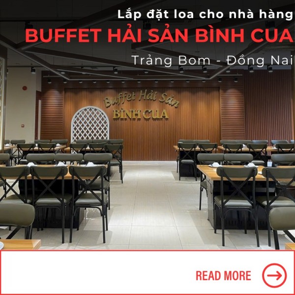Hệ Thống Loa Cho Nhà Hàng Buffet Hải Sản Bình Cua Tại Đồng Nai