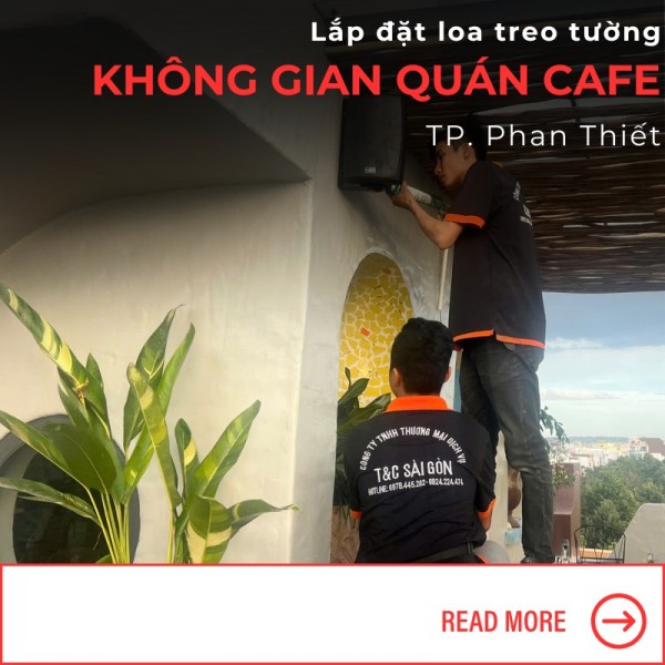 Lắp Đặt Loa Treo Tường Cho Quán Cafe Tại TP. Phan Thiết