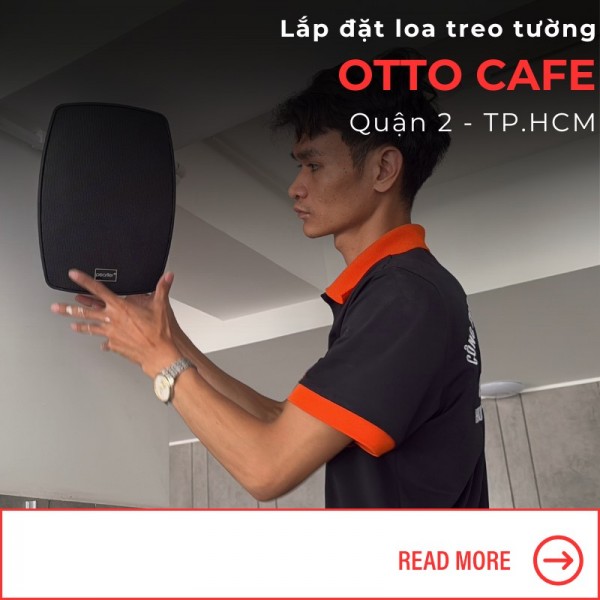 Loa Treo Tường Cho Quán Cafe Otto Cafe, Quận 2, TP.HCM