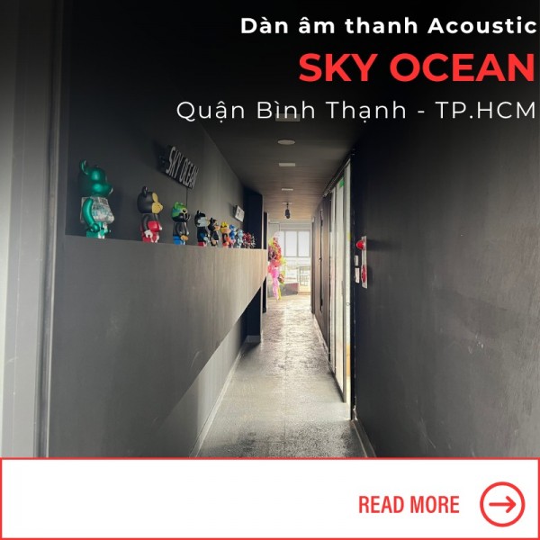 Dàn Âm Thanh Acoustic Tại Sky Ocean - Bình Thạnh, TP.HCM