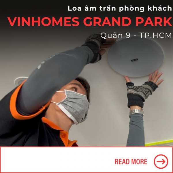 Lắp Đặt Hệ Thống Loa Âm Trần Phòng Khách Tại Vinhomes Quận 9