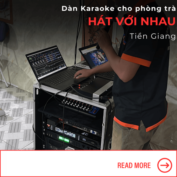 Dàn Karaoke Cho Không Gian Phòng Trà Tại Tiền Giang