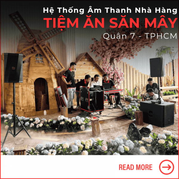 Hệ Thống Âm Thanh Nhà Hàng Quận 7
