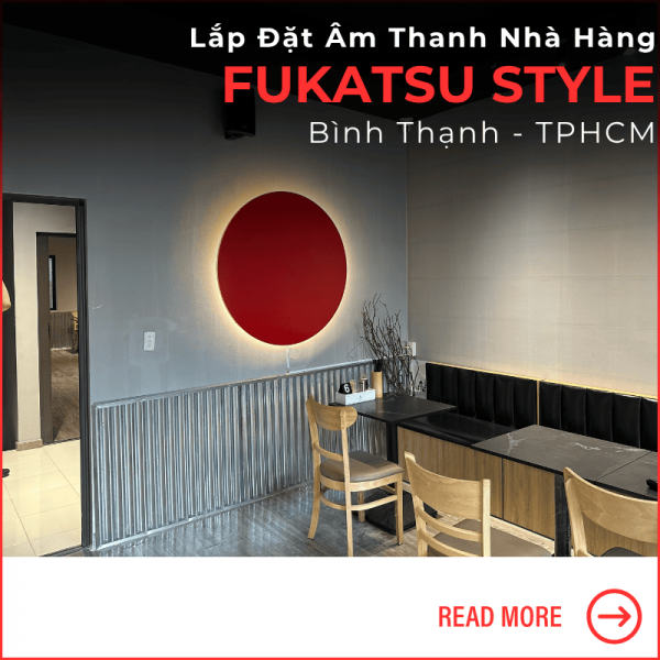 Lắp Đặt Âm Thanh Nhà Hàng Kiểu Nhật tại Quận Bình Thạnh