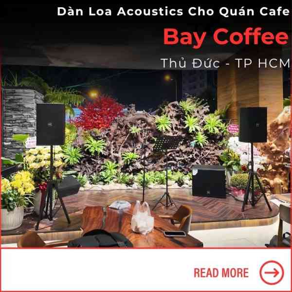 Dàn Acoustic Cho Quán Cafe Bay Coffee tại TP HCM