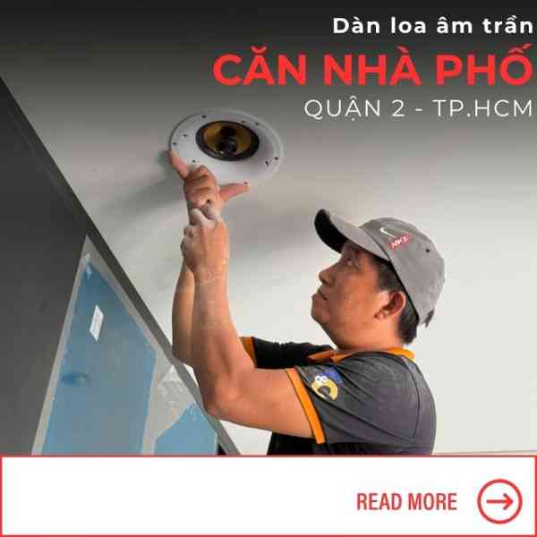 Lắp Đặt Dàn Loa Âm Trần Cho Nhà Phố Tại Quận 2