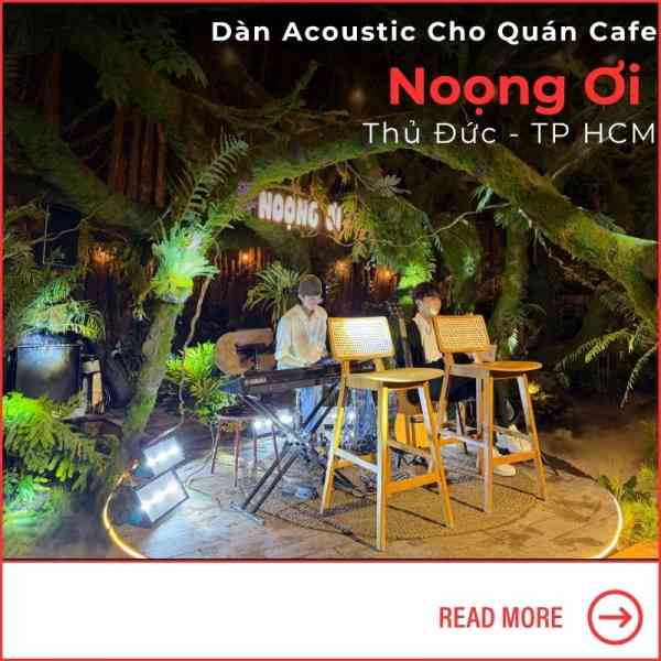 Lắp Đặt Dàn Acoustic Cho Quán Cafe Noọng Ơi Tại Thủ Đức TP HCM